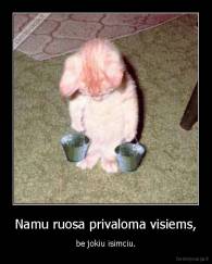 Namu ruosa privaloma visiems, - be jokiu isimciu.