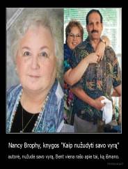 Nancy Brophy, knygos "Kaip nužudyti savo vyrą" - autorė, nužudė savo vyrą. Bent viena rašo apie tai, ką išmano.