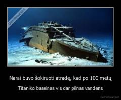 Narai buvo šokiruoti atradę, kad po 100 metų - Titaniko baseinas vis dar pilnas vandens