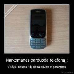 Narkomanas parduoda telefoną : - Visiškai naujas, tik be pakrovėjo ir garantijos