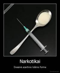 Narkotikai - Dvasinė azartinio lošimo forma