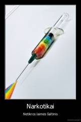 Narkotikai - Netikros laimės šaltinis