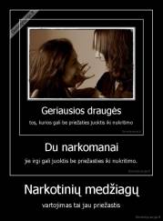 Narkotinių medžiagų - vartojimas tai jau priežastis