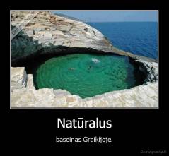 Natūralus - baseinas Graikijoje.