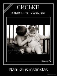 Naturalus instinktas - 