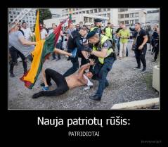 Nauja patriotų rūšis: - PATRIDIOTAI