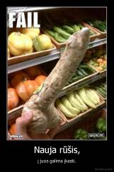 Nauja rūšis, - į juos galima įkasti.