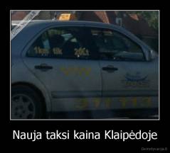 Nauja taksi kaina Klaipėdoje - 