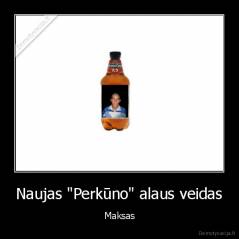 Naujas "Perkūno" alaus veidas - Maksas