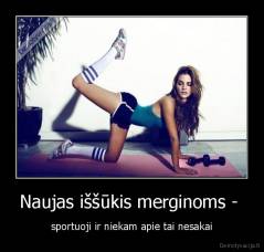 Naujas iššūkis merginoms -  - sportuoji ir niekam apie tai nesakai