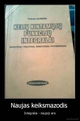 Naujas keiksmazodis  - Integralai - naujoji era