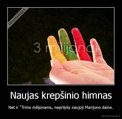 Naujas krepšinio himnas - Net ir “Trims milijonams„ neprilyks naujoji Marijono daina.