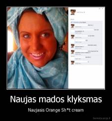 Naujas mados klyksmas - Naujasis Orange Sh*t cream