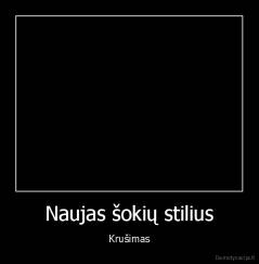 Naujas šokių stilius - Krušimas