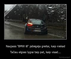 Naujasis "BMW i8" įsibėgėja greitai, kaip niekad - Tačiau elgiasi lygiai taip pat, kaip visad...
