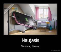 Naujasis - Samsung Galaxy.