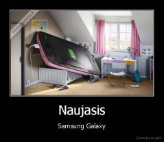 Naujasis - Samsung Galaxy