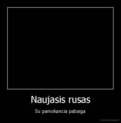 Naujasis rusas - Su pamokancia pabaiga