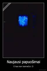 Naujausi papuošimai - O kas man kaimiečiui :D