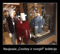 Naujausia „Cowboy ir cowgirl“ kolekcija - 