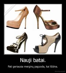 Nauji batai. - Pati geriausia merginų paguoda, kai liūdna.