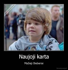 Naujoji karta - Mažieji Bieberiai