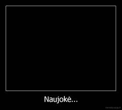 Naujokė... - 