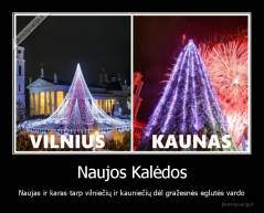 Naujos Kalėdos - Naujas ir karas tarp vilniečių ir kauniečių dėl gražesnės eglutės vardo