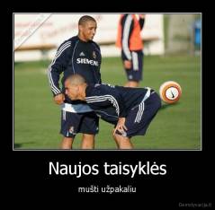 Naujos taisyklės - mušti užpakaliu