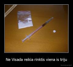 Ne Visada reikia rinktis viena is triju - 