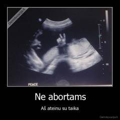 Ne abortams - Aš ateinu su taika