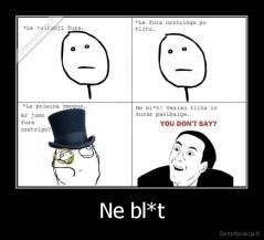 Ne bl*t - 