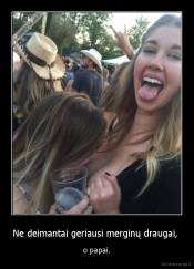 Ne deimantai geriausi merginų draugai,  - o papai.