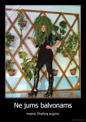 Ne jums balvonams - mama Shakirą augino