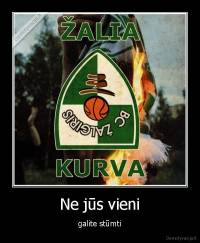 Ne jūs vieni - galite stūmti