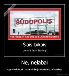 Ne, nelabai - tą paveiksliuką visi suprato ir be juodo rėmelio baltu tekstu