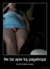Ne tai apie ką pagalvojai - tai tik kūdikio kojos