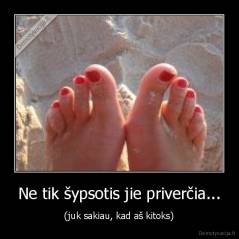 Ne tik šypsotis jie priverčia... - (juk sakiau, kad aš kitoks)