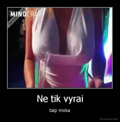 Ne tik vyrai - taip moka