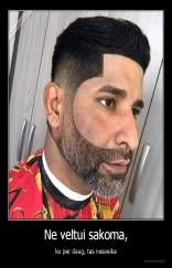 Ne veltui sakoma, - ko per daug, tas nesveika