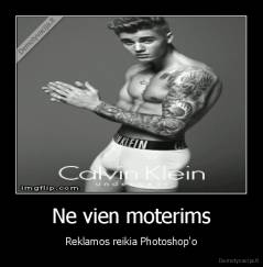 Ne vien moterims - Reklamos reikia Photoshop'o