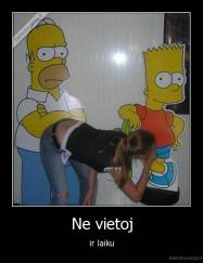 Ne vietoj - ir laiku