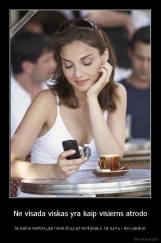 Ne visada viskas yra kaip visiems atrodo - Jei palikai telefonu,dar nereikškia,kad nemlylėjai,o  tai sunku i akis pasakyti