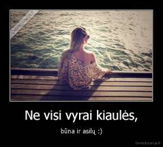 Ne visi vyrai kiaulės, - būna ir asilų :)