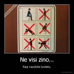 Ne visi zino... - Kaip naudotis tuoletu.