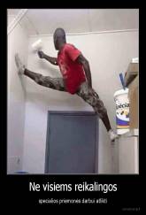 Ne visiems reikalingos - specialios priemonės darbui atlikti
