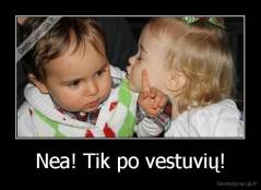 Nea! Tik po vestuvių! - 