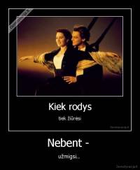 Nebent -  - užmigsi.. 