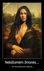 Nebūtumėm žmonės... - ... Jei nemokėtumėm šaipytis....