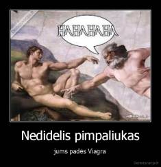 Nedidelis pimpaliukas - jums padės Viagra